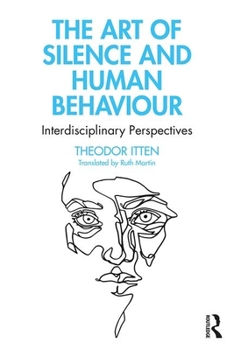 Paperback The Art of Silence and Human Behaviour: Interdisciplinary Perspectives Book