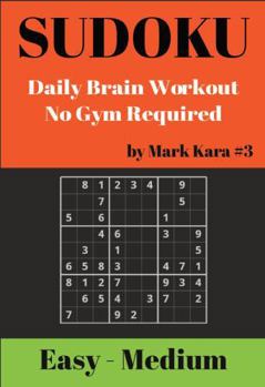 Paperback Sudoku by Mark Kara #3: Daily Brain Workout — No Gym Required Book