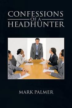 Paperback Confessions of a Headhunter Book