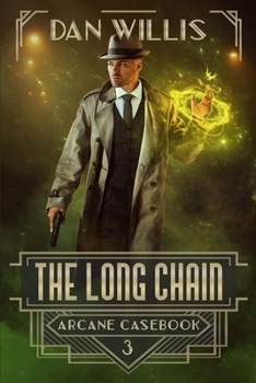The Long Chain - Book #3 of the Arcane Casebook