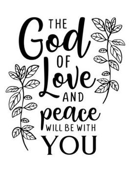 Paperback The God of love and peace will be with you: Christian Notebook: 8.5"x11" Composition Notebook with Christian Quote: Inspirational Gifts for Religious Book