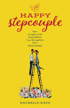 Hardcover The Happy Stepcouple: How Couples with Stepchildren Can Strengthen Their Relationships Book