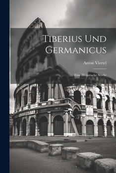Paperback Tiberius Und Germanicus: Eine Historische Studie [German] Book