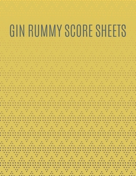 Paperback Gin Rummy Score Sheets: A pad of scoresheets: Perfect for scorekeeping: Vol. 13 Book