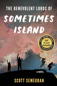 The Benevolent Lords of Sometimes Island