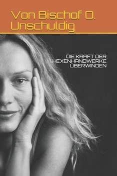 Paperback Die Kraft Der Hexenhandwerke Überwinden [German] Book