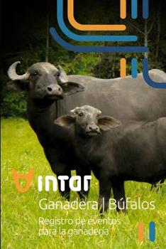 Paperback Intar Ganadera Búfalos: Registro de eventos para la ganadería [Spanish] Book