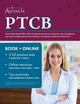Paperback PTCB Exam Study Guide 2022-2023: Comprehensive Review Questions, Practice Quizzes, and Answer Explanations for the Pharmacy Technician Certification B Book