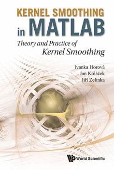 Hardcover Kernel Smoothing in Matlab: Theory and Practice of Kernel Smoothing Book