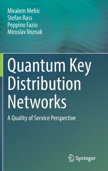 Hardcover Quantum Key Distribution Networks: A Quality of Service Perspective Book