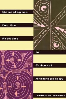 Paperback Genealogies for the Present in Cultural Anthropology Book