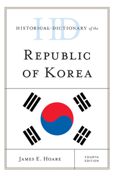 Hardcover Historical Dictionary of the Republic of Korea, Fourth Edition Book