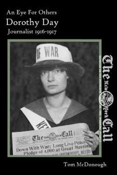 Paperback An Eye For Others: Dorothy Day, Journalist: 1916-1917 Book
