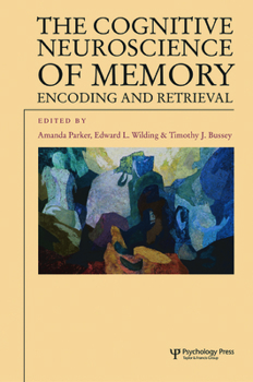 Hardcover The Cognitive Neuroscience of Memory: Encoding and Retrieval (Studies in Cognition) Book