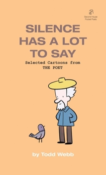 Paperback Silence Has A Lot To Say: Selected Cartoons from THE POET - Volume 2 Book