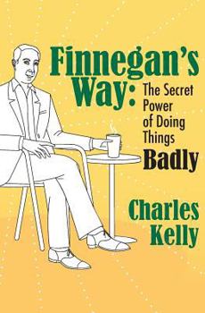 Paperback Finnegan's Way: The Secret Power of Doing Things Badly Book