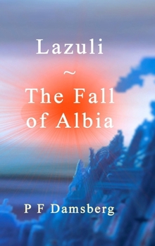 Hardcover Lazuli - The Fall of Albia: The Lazuli Tales - Book 5 Book