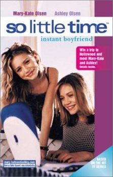 Instant Boyfriend - Book #2 of the So Little Time