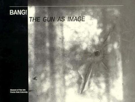 Paperback Bang: The Gun As Image Book