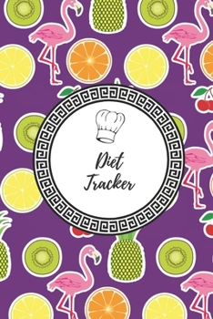 Diet Tracker : 90 Days Dietary Journal, Weekly Weight Reduction and Body Dimensions Tracer, Daily Meals with Shopping List ( Diet Tracker - Volume 4)