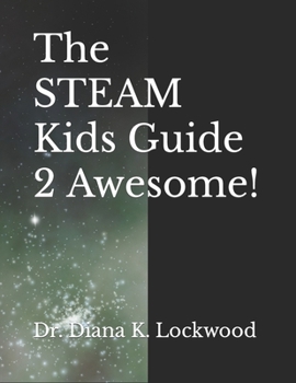 Paperback The STEAM Kids Guide 2 Awesome! Book