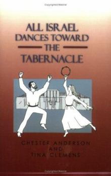 Paperback All Israel Dances Toward the Tabernacle Book