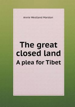 Paperback The great closed land A plea for Tibet Book