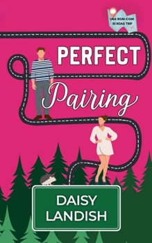 Perfect Pairing: Una rom-com di road trip (Italian Edition)