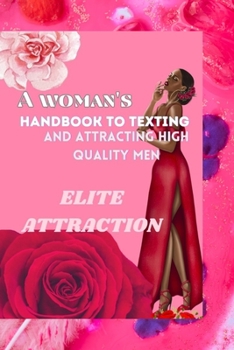 Paperback Elite Attraction: A Woman's Handbook to Texting and Attracting High-Quality Men" Book