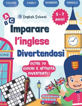 Paperback Imparare l'inglese divertendosi!: Libro per bambini per imparare l'inglese con attività educative e giochi [Italian] Book