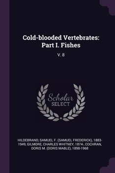 Paperback Cold-blooded Vertebrates: Part I. Fishes: V. 8 Book