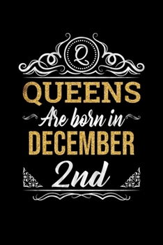 Queens Are Born In December 2nd Notebook Birthday Gift: Lined Notebook / Journal Gift, 100 Pages, 6x9, Soft Cover, Matte Finish