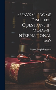 Hardcover Essays On Some Disputed Questions in Modern International Law Book