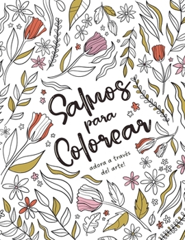 Paperback Salmos para colorear: Adora a través del arte (Spanish Edition) [Spanish] Book