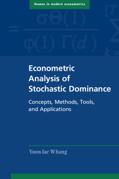 Hardcover Econometric Analysis of Stochastic Dominance: Concepts, Methods, Tools, and Applications Book