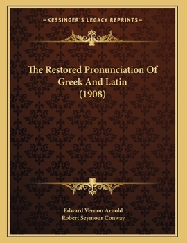 Paperback The Restored Pronunciation Of Greek And Latin (1908) Book