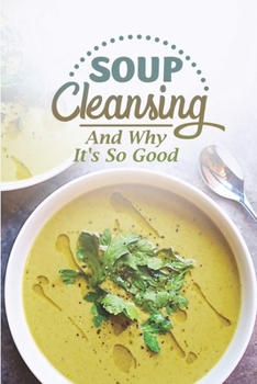 Paperback Soup Cleansing: And Why It's So Good: Soup Recipes With Chicken Book