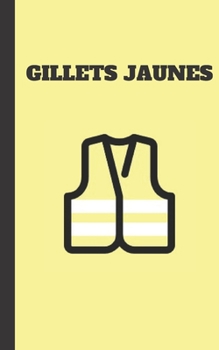 carnet ligné gilets  jaunes mouvement du peuple un carnet de note gilets jaunes 2020 mémento, livret, agenda, répertoire, cahier, calepin: 5x8 (12.7x20.32 CM) 100 pages (French Edition)