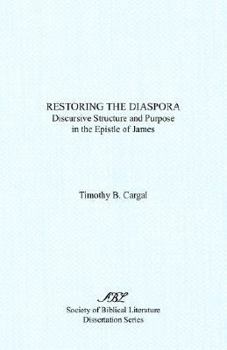 Paperback Restoring the Diaspora: Discursive Structure and Purpose in the Epistle of James Book