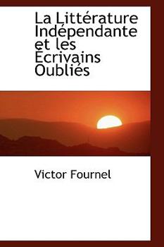 Paperback La Litt Rature Ind Pendante Et Les Crivains Oubli?'s Book