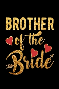 Paperback Brother Of The Bride: Wedding Party Gift Journal Notebook for Parents, Family & Friends Book