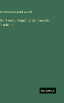 Hardcover Der Symbol-Begriff in der neuesten Aesthetik [German] Book