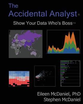 Paperback The Accidental Analyst: Show Your Data Who's Boss Book