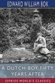 Paperback A Dutch Boy Fifty Years After (Esprios Classics): Edited by John Louis Haney Book