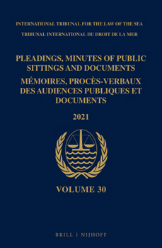 Hardcover Pleadings, Minutes of Public Sittings and Documents / Mémoires, Procès-Verbaux Des Audiences Publiques Et Documents, Volume 30 (2021) Book