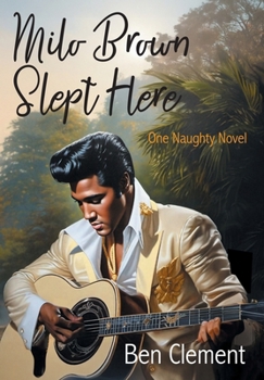 Hardcover Milo Brown Slept Here: One Naughty Novel Book