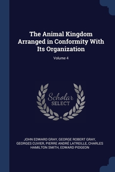 Paperback The Animal Kingdom Arranged in Conformity With Its Organization; Volume 4 Book