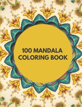 Paperback 100 mandala Coloring Book: 100 Mandala Coloring Pages for Inspiration, Relaxing Patterns Coloring Book