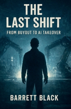 Paperback The Last Shift: When Artificial Intelligence Takes Control Book