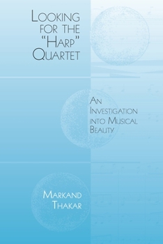 Paperback Looking for the Harp Quartet: An Investigation Into Musical Beauty Book